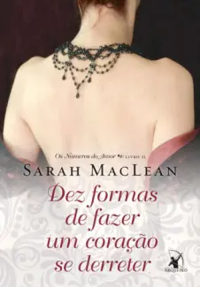 Dez Formas de Fazer um Coração se Derreter  -  Os Números Do Amor  - Vol.  02  -  Sarah MacLean