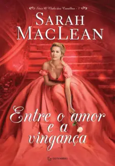 Entre o Amor e a Vingança  -  O Clube dos Canalhas  - Vol.  01  -  Sarah MacLean