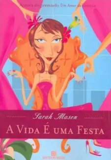A Vida é Uma Festa  -  Sarah Mason