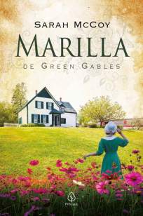 Baixar Livro Marilla de Green Gables - Sarah McCoy em ePub PDF Mobi ou Ler Online