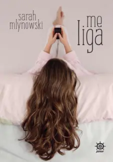 Me Liga  -  Sarah Mlynowski
