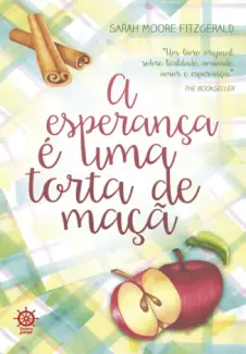 Baixar Livro A Esperança é uma Torta de maçã - Sarah Moore Fitzgerald em ePub PDF Mobi ou Ler Online
