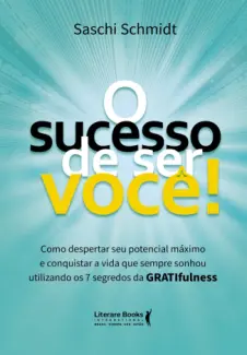 Baixar Livro O Sucesso de ser Você! - Saschi Schmidt em ePub PDF Mobi ou Ler Online