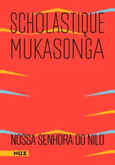 Baixar Livro Nossa Senhora do Nilo - Scholastique Mukasonga em ePub PDF Mobi ou Ler Online