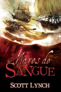 Baixar Mares de Sangue - Scott Lynch ePub PDF Mobi ou Ler Online