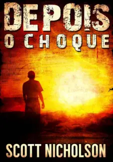 O Choque - Depois  - Vol.  1  -  Scott Nicholson
