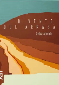 Baixar Livro O Vento que Arrasa - Selva Almada em ePub PDF Mobi ou Ler Online
