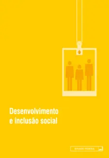 Baixar Livro Desenvolvimento e Inclusão Social - Senado Federal em ePub PDF Mobi ou Ler Online