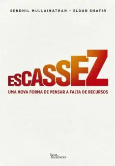 Escassez - Sendhil Mullainathan