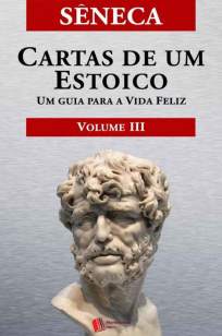 Baixar Livro Cartas de um Estoico, Volume III - Sêneca em ePub PDF Mobi ou Ler Online