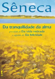 Baixar Livro Da Tranquilidade da Alma - Sêneca em ePub PDF Mobi ou Ler Online