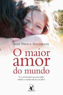 Baixar O Maior Amor do Mundo - Seré Prince Halverson ePub PDF Mobi ou Ler Online