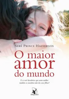 O maior amor do mundo - Seré Prince Halverson