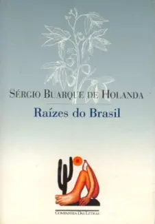 Raízes Do Brasil  -  Sergio Buarque de Holanda