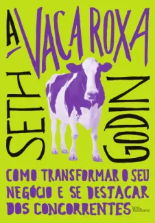 Baixar Livro A vaca roxa - Seth Godin em ePub PDF Mobi ou Ler Online