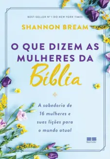Baixar Livro O que Dizem as Mulheres da Bíblia - Shannon Bream em ePub PDF Mobi ou Ler Online
