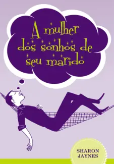 Baixar Livro A Mulher dos Sonhos do Seu Marido - Sharon Jaynes em ePub PDF Mobi ou Ler Online