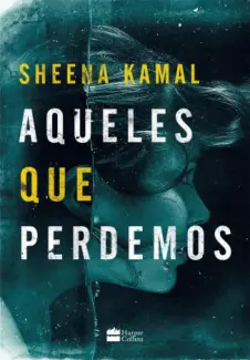 Baixar Livro Aqueles que Perdemos - Sheena Kamal em ePub PDF Mobi ou Ler Online