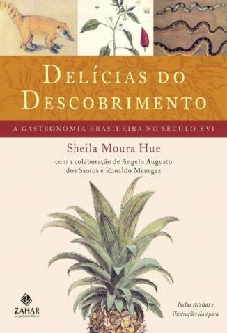 Baixar Delícias do descobrimento: A gastronomia brasileira no século XVI - Sheila Hue ePub PDF Mobi ou Ler Online