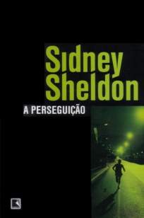 Baixar Livro A Perseguição - Sidney Sheldon em ePub PDF Mobi ou Ler Online