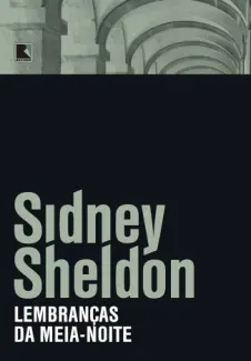 Baixar Livro Lembrancas da Meia-Noite - Sidney Sheldon em ePub PDF Mobi ou Ler Online