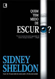 Quem Tem Medo de Escuro?  -  Sidney Sheldon