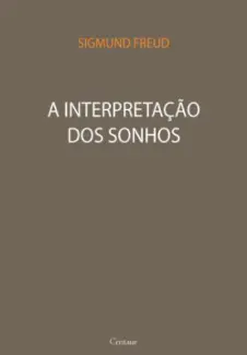 A Interpretação Dos Sonhos  -  Sigmun Freud