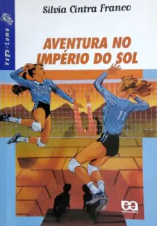 Aventura no Império do Sol - Silvia Cintra Franco