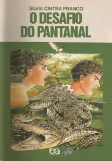 Baixar Livro O Desafio do Pantanal - Silvia Cintra Franco em ePub PDF Mobi ou Ler Online