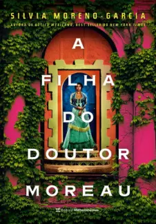 Baixar Livro A Filha do Doutor Moreau - Silvia Moreno-Garcia em ePub PDF Mobi ou Ler Online