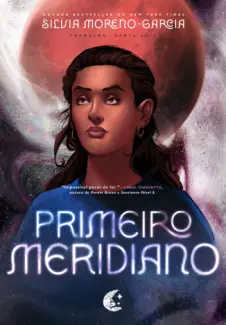 Baixar Livro Primeiro Meridiano - Silvia Moreno-Garcia em ePub PDF Mobi ou Ler Online