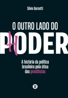 Baixar Livro O Outro lado do Poder - Silvio Barsetti em ePub PDF Mobi ou Ler Online