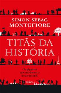 Baixar Livro Titãs da História - Simon Sebag Montefiore em ePub PDF Mobi ou Ler Online
