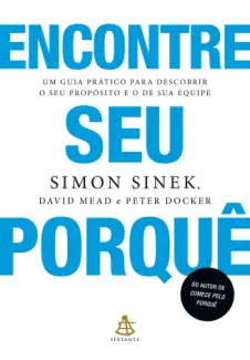 Baixar Livro Encontre seu porquê - Simon Sinek em ePub PDF Mobi ou Ler Online