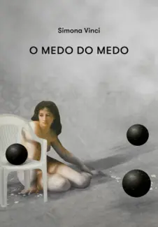 Baixar Livro O Medo do Medo - Simona Vinci em ePub PDF Mobi ou Ler Online