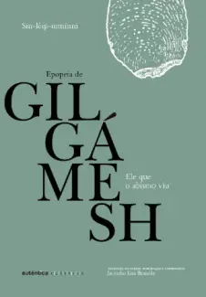 Baixar Livro Ele que o Abismo viu: Epopeia de Gilgámesh - Sin-leqi-unninni em ePub PDF Mobi ou Ler Online