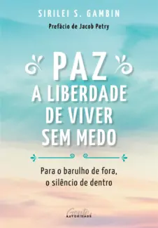 Baixar Livro Paz: A Liberdade de Viver sem medo - Sirilei S. Gambin em ePub PDF Mobi ou Ler Online