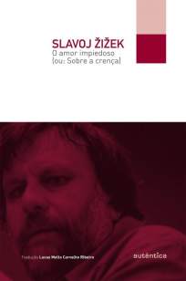 Baixar Livro O Amor Impiedoso - Slavoj Zizek em ePub PDF Mobi ou Ler Online