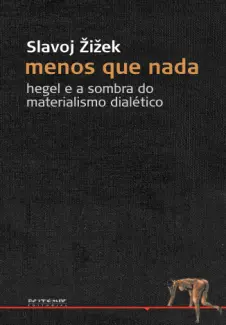 Menos Que Nada  -  Slavoj Žižek