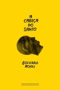 Baixar A Cabeça do Santo - Socorro Acioli ePub PDF Mobi ou Ler Online
