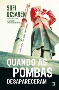 Baixar Livro Quando as Pombas Desapareceram - Sofi Oksanen em ePub PDF Mobi ou Ler Online