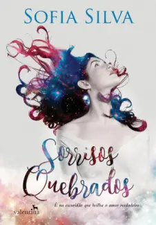 Sorrisos Quebrados  -  Série Quebrados  - Vol.  01  -  Sofia Silva