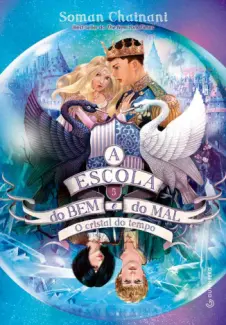 Baixar Livro O Cristal do Tempo - A Escola do Bem e do Mal Vol. 5 - Soman Chainani em ePub PDF Mobi ou Ler Online