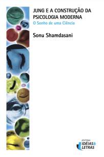 Baixar Jung e a Construção da Psicologia Moderna (Portuguese Edition) - Sonu Shamdasani ePub PDF Mobi ou Ler Online