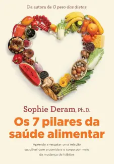 Baixar Livro Os 7 pilares da saúde alimentar - Sophie Deram em ePub PDF Mobi ou Ler Online
