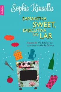 Baixar Livro Samantha Sweet, Executiva do Lar - Sophie Kinsella em ePub PDF Mobi ou Ler Online