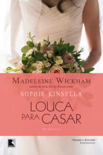 Baixar Louca para Casar - Sophie Kinsella ePub PDF Mobi ou Ler Online