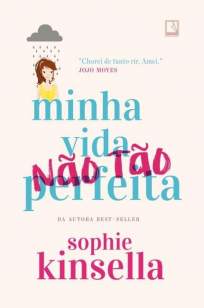 Baixar Minha Vida (Não Tão) Perfeita - Sophie Kinsella ePub PDF Mobi ou Ler Online