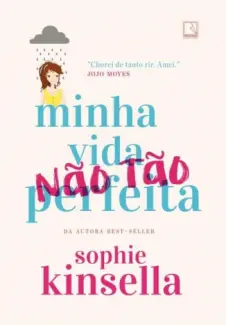 Minha Vida (Não Tão) Perfeita - Sophie Kinsella