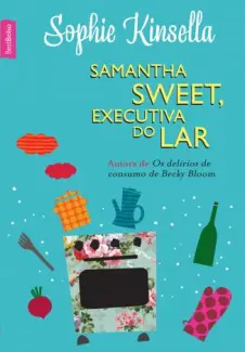 Samantha Sweet, Executiva do Lar  -  Sophie Kinsella